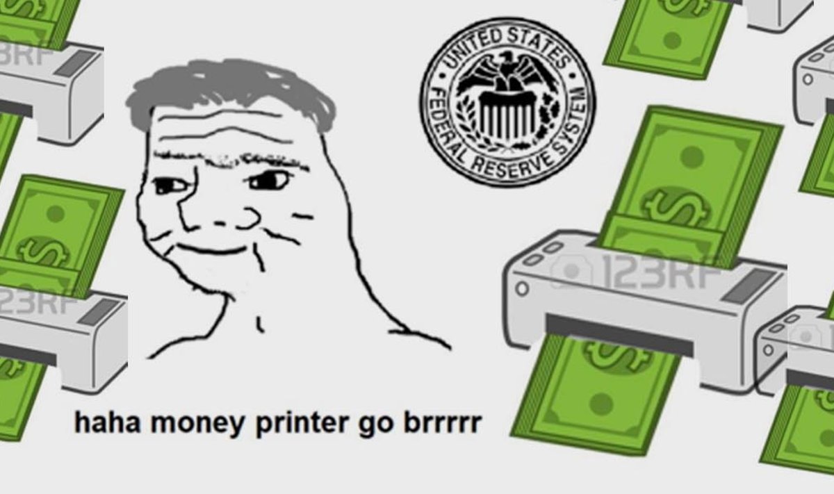 Money printer goes brrrrrrrr