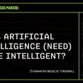 LOGIN 2020. Žygimantas Medelis: Does Artificial Intelligence need to be intelligent?