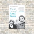 Memuarų knyga „Mano draugė Anna Frank“ – nepaprasta likimo suvestų ir išskirtų draugių istorija
