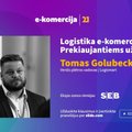 Tomas Golubeckas: logistika e-komercijai. Prekiaujantiems užsienyje