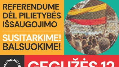 Likus mėnesiui iki referendumo dėl pilietybės išsaugojimo įsibėgėja kampanija „Suapvalinkime Lietuvą“