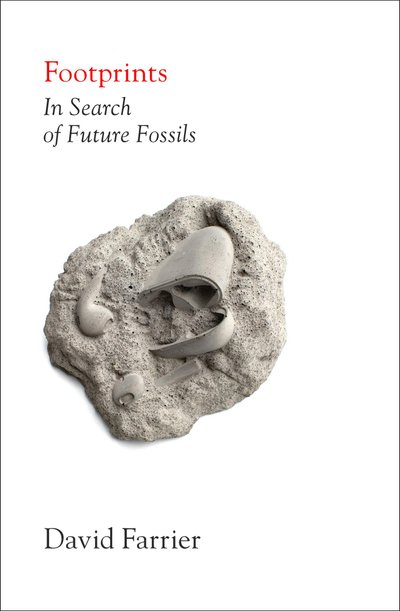 David Farrier, Footprints: in search of future fossils