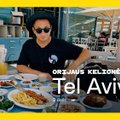 Orijaus kelionės. Tel Avivas - miestas kaip šventė (2 dalis)