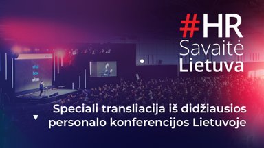 Speciali transliacija iš konferencijos „HR savaitė Lietuva“ (pirma diena)