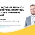 Dr. Felixas Boellmannas: „Religijos ir įsitikinimų reiškimo laisvė Europoje: dabartinių tendencijų ir galimybių vertinimas“