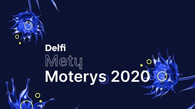 Startuoja „Delfi Metų Moterys 2020“ rinkimai: siūlyk ir išrink savo favoritę