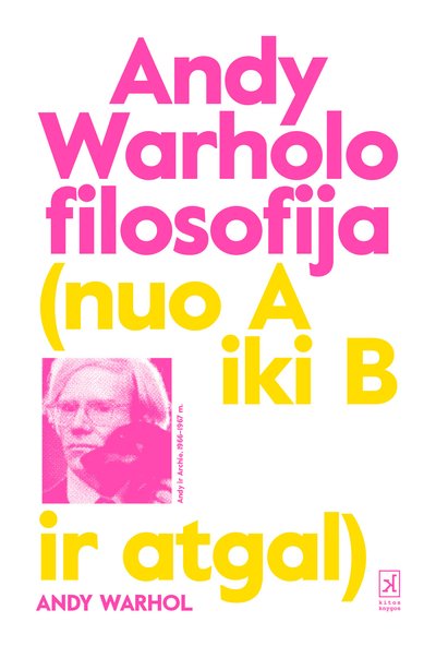 „Andy Warholo filosofija (nuo A iki B ir atgal)“