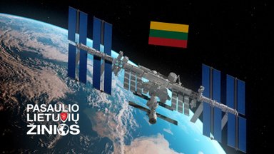 Pasaulio lietuvių žinios. Kokius išbandymus patirs į kosmosą iškelta Lietuvos trispalvė?