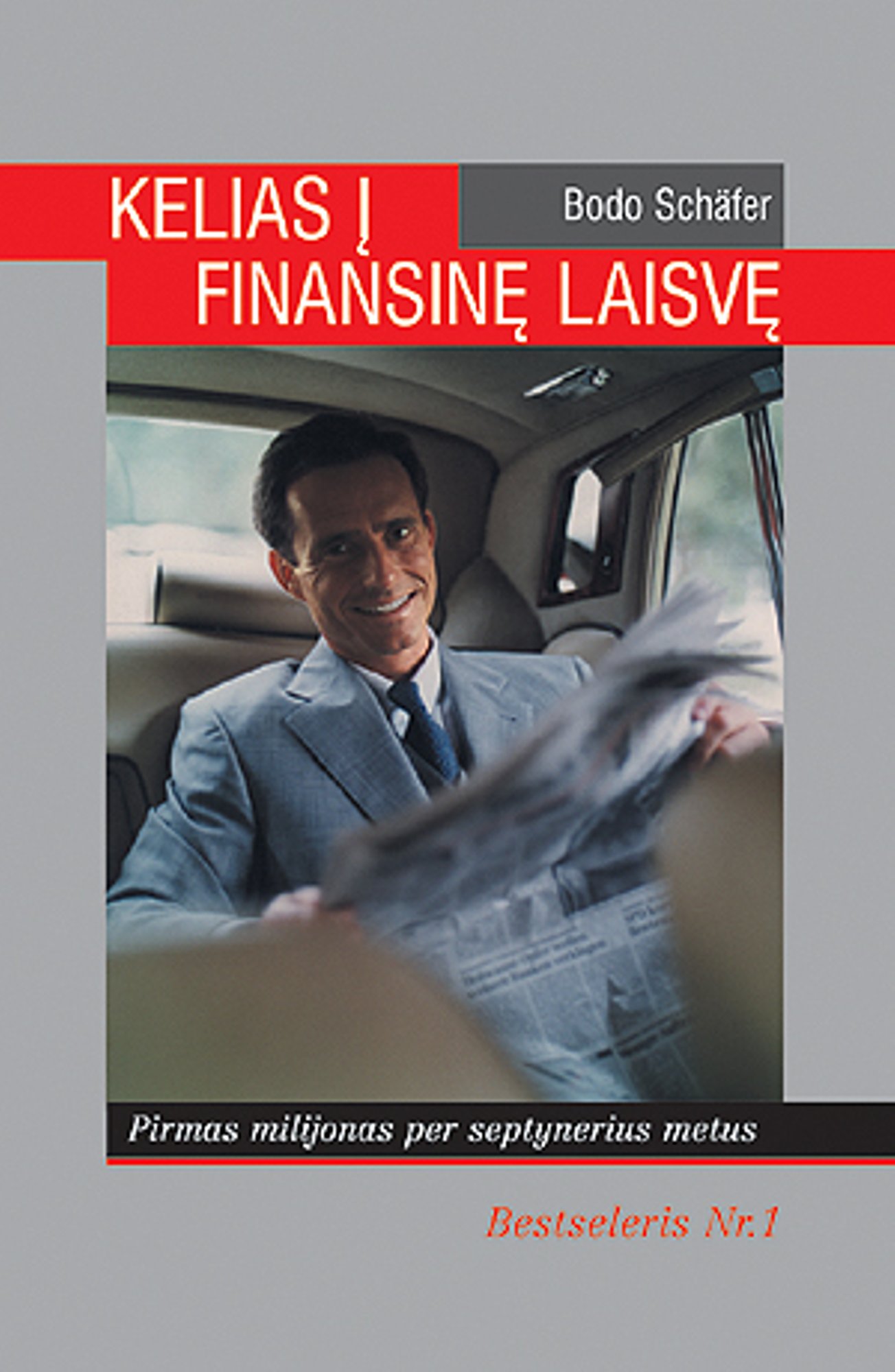 B.Schäfer. „Kelias į Finansinę Laisvę: Pirmas Milijonas Per Septynerius ...