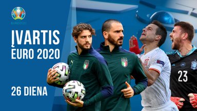 įVARtis Euro2020: Italijos ir Ispanijos akistata dėl vietos finale