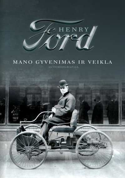 Knyga „Henry Ford. Mano gyvenimas ir veikla“