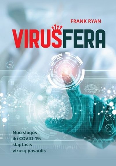 Knygos „Virusfera. Nuo slogos iki COVID-19: slaptasis virusų pasaulis“ viršelis.