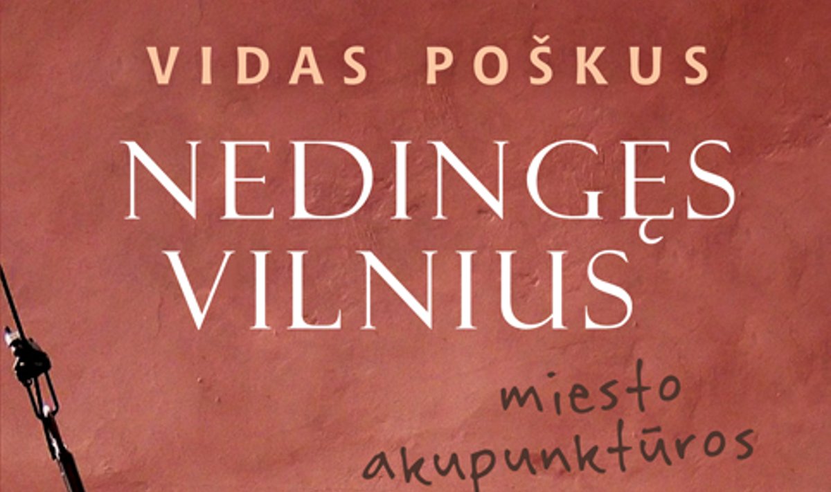 Vidas Poškus "Nedingęs Vilnius"