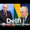 Эфир Delfi: отставка главы минобороны Литвы / Чего ждать от очередного срок Путина?