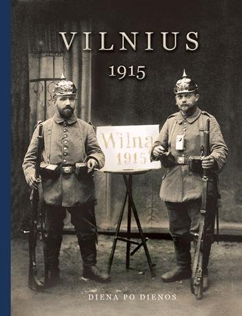 Knygos „Vilnius 1915. Diena po dienos“ viršelis