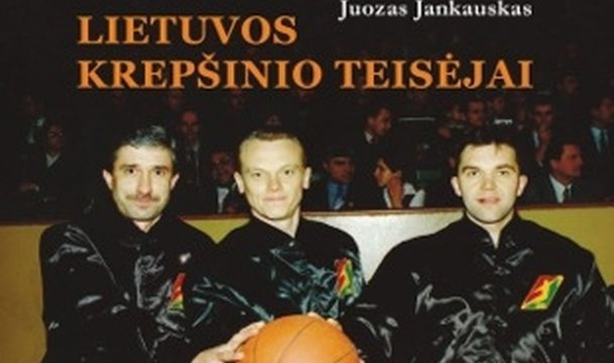 Išleista unikali knyga apie Lietuvos krepšinio teisėjus