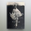 „Baltų lankų“ savaitės knyga: W. G. Sebaldo „Austerlicas“ – vieno žmogaus odisėja per tamsius Europos istorijos amžius