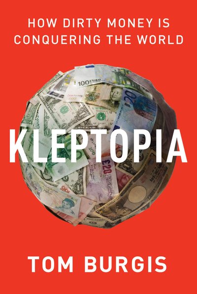 „Kleptopija: kaip nešvarūs pinigai užkariauja pasaulį“