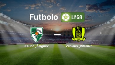 Lietuvos futbolo A lyga: FK „Kauno Žalgiris“ — Vilniaus „Riteriai“