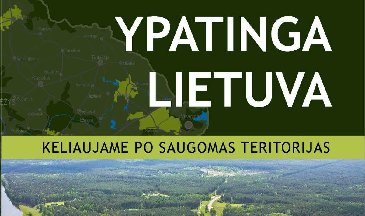 Ypatinga Lietuva. Keliaujame po saugomas teritorijas