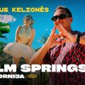 Orijaus kelionės. Palm Springas – tobulos Amerikos veidas: visi čia laimingi ir gražūs