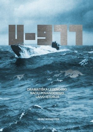 Knygos „U-977: dramatiška legendinio nacių povandeninio laivo istorija“ viršelis