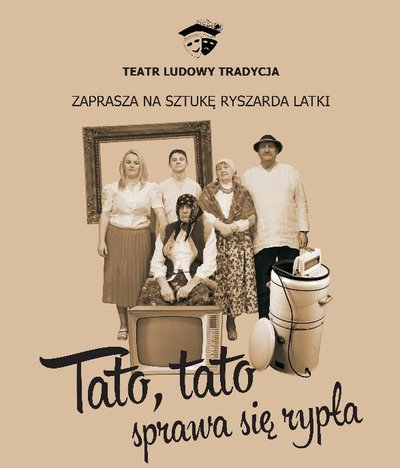 Spektakl "Tato, tato sprawa się rypła"