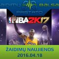 „Žaidimų naujienos“: pirmos žinios apie „NBA 2K17“