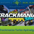 „Žaidimų balsas“: „Trackmania Turbo" apžvalga