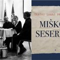 Premjeroje „Miško seserys“ – ryžtingi Lietuvos moterų portretai pasipriešinimo kovų fone