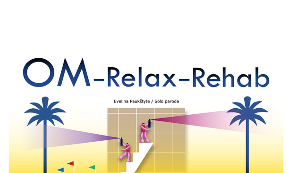 Atnaujinta Evelinos Paukštytės darbų paroda „OM-Relax-Rehab“ / Parodos plakatas