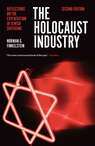 „Holokausto industrija: kaip išnaudojama žydų kančia“