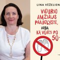 Žinoma psichologė-psichoterapeutė Lina Vėželienė pristato asmeniškiausią savo knygą – „Vidurio amžiaus paauglystė“