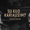 Su kuo kariausim? Trys Michaelo Kofmano scenarijai Ukrainai: koks yra geriausias jų?