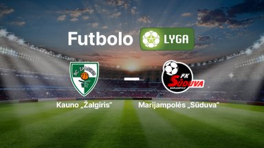 Lietuvos futbolo A lyga: FK „Kauno Žalgiris“ — Marijampolės „Sūduva“