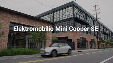 Elektrinio „Mini Cooper SE“ testas: mini atstumas, maksi malonumas